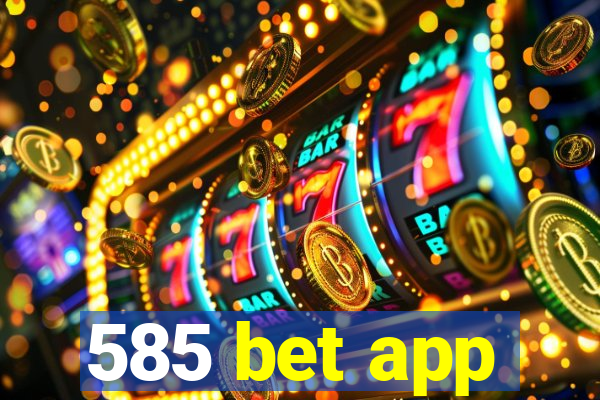 585 bet app